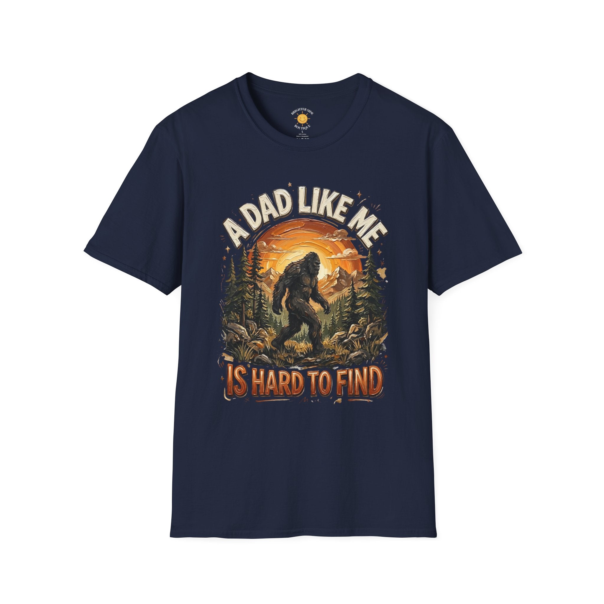 A Dad Like Me Is Hard To Find Bigfoot Dad T-Shirt