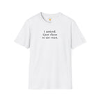 I Noticed. I Just Chose To Not React. T-Shirt