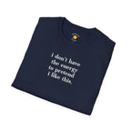 I Don't Have The Energy T-Shirt