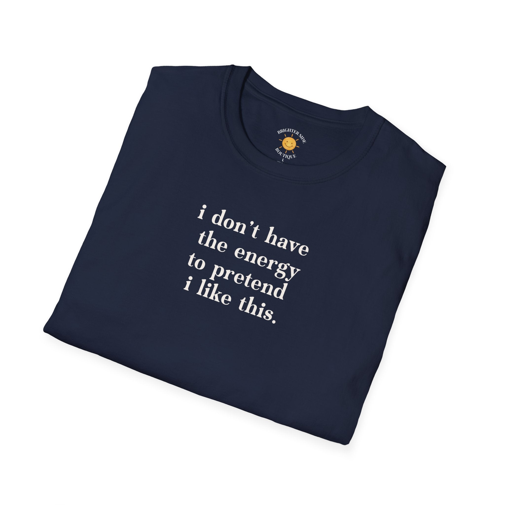 I Don't Have The Energy T-Shirt