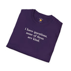 I Have Questions T-Shirt