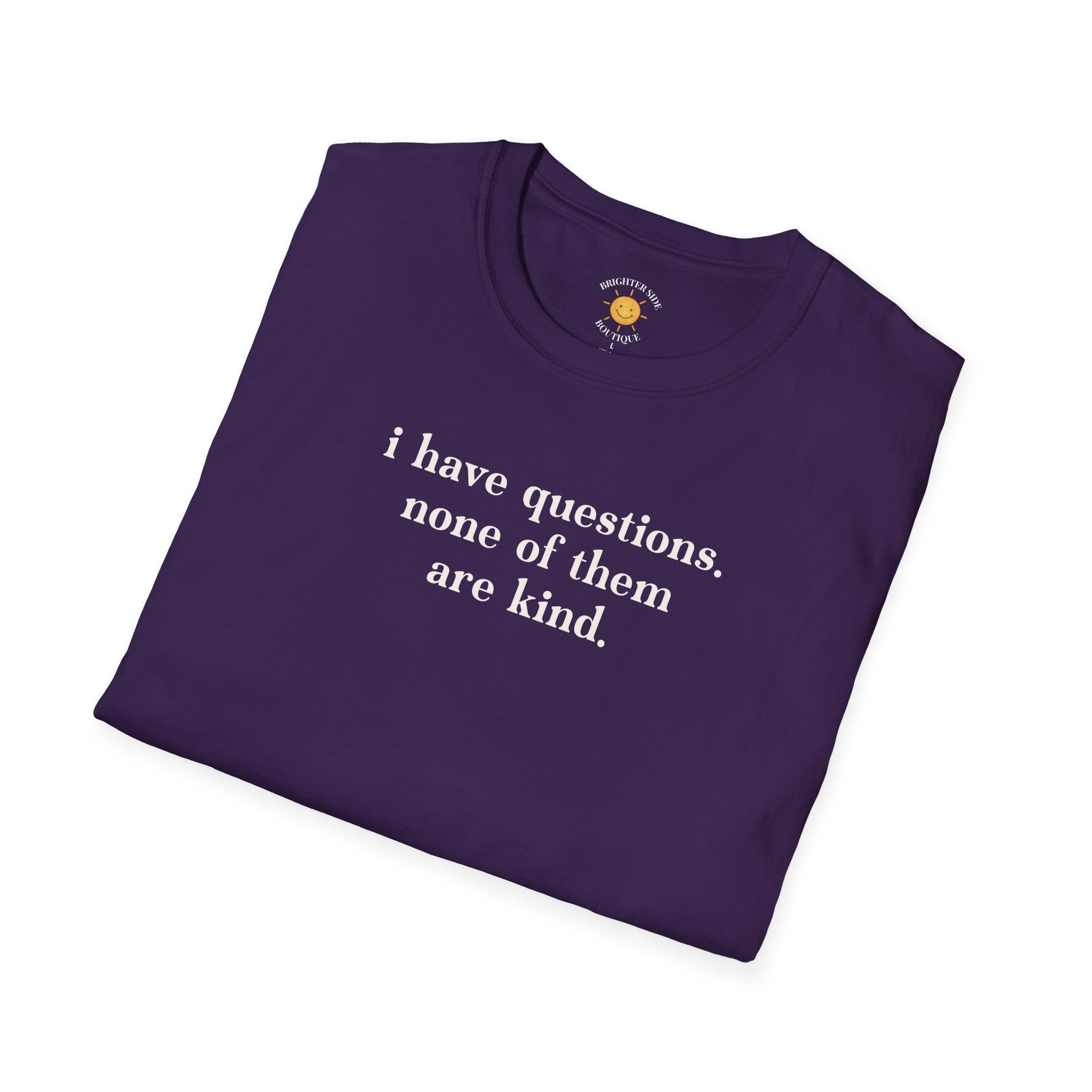 I Have Questions T-Shirt
