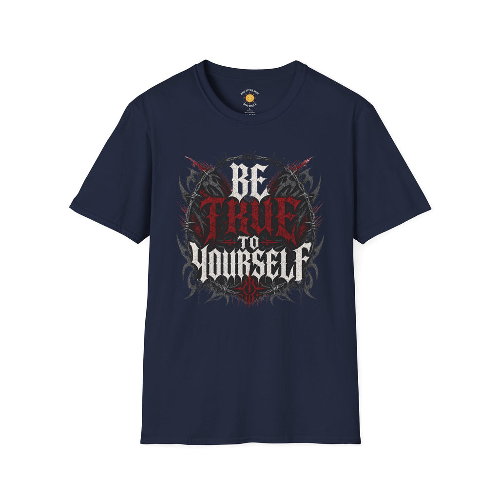Be True To Yourself T-Shirt