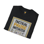 Tactical Pause Initiated T-Shirt