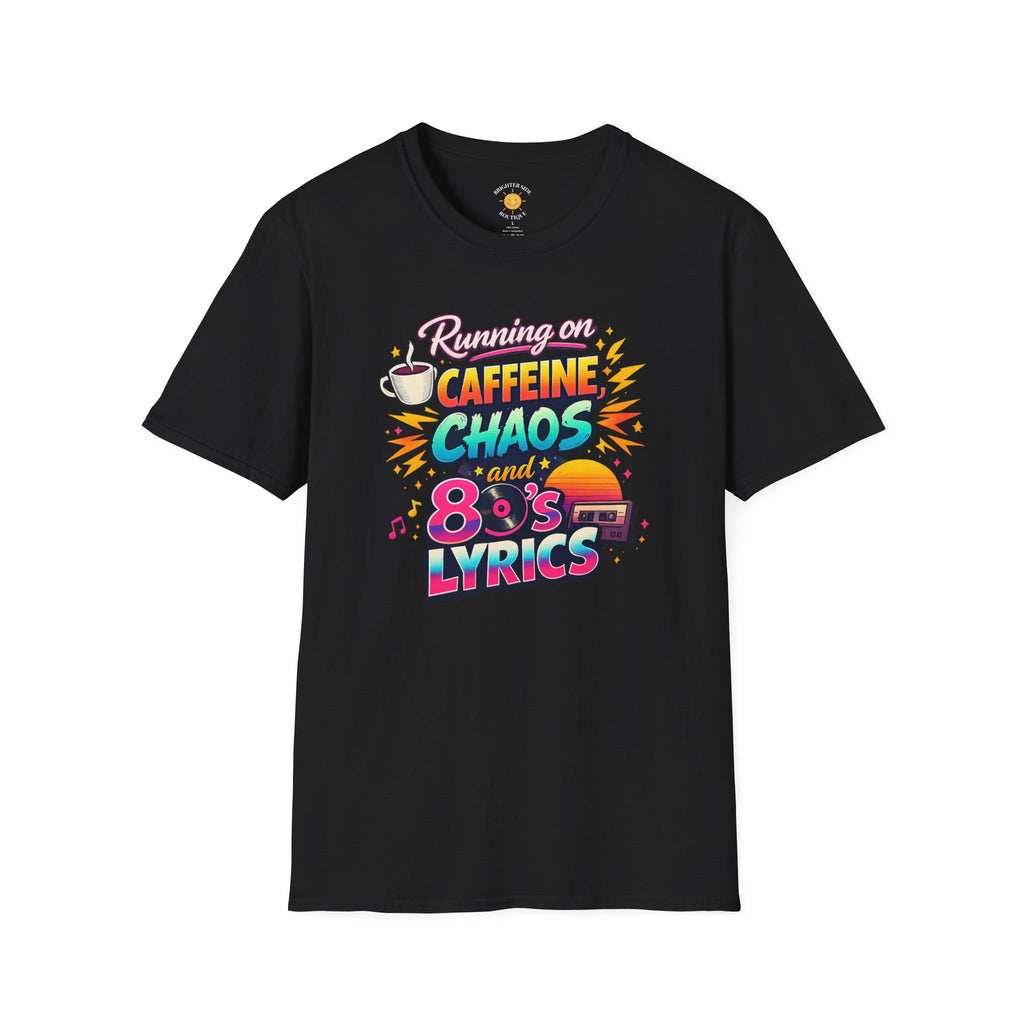 Caffeine, Chaos and 80's Lyrics T-Shirt