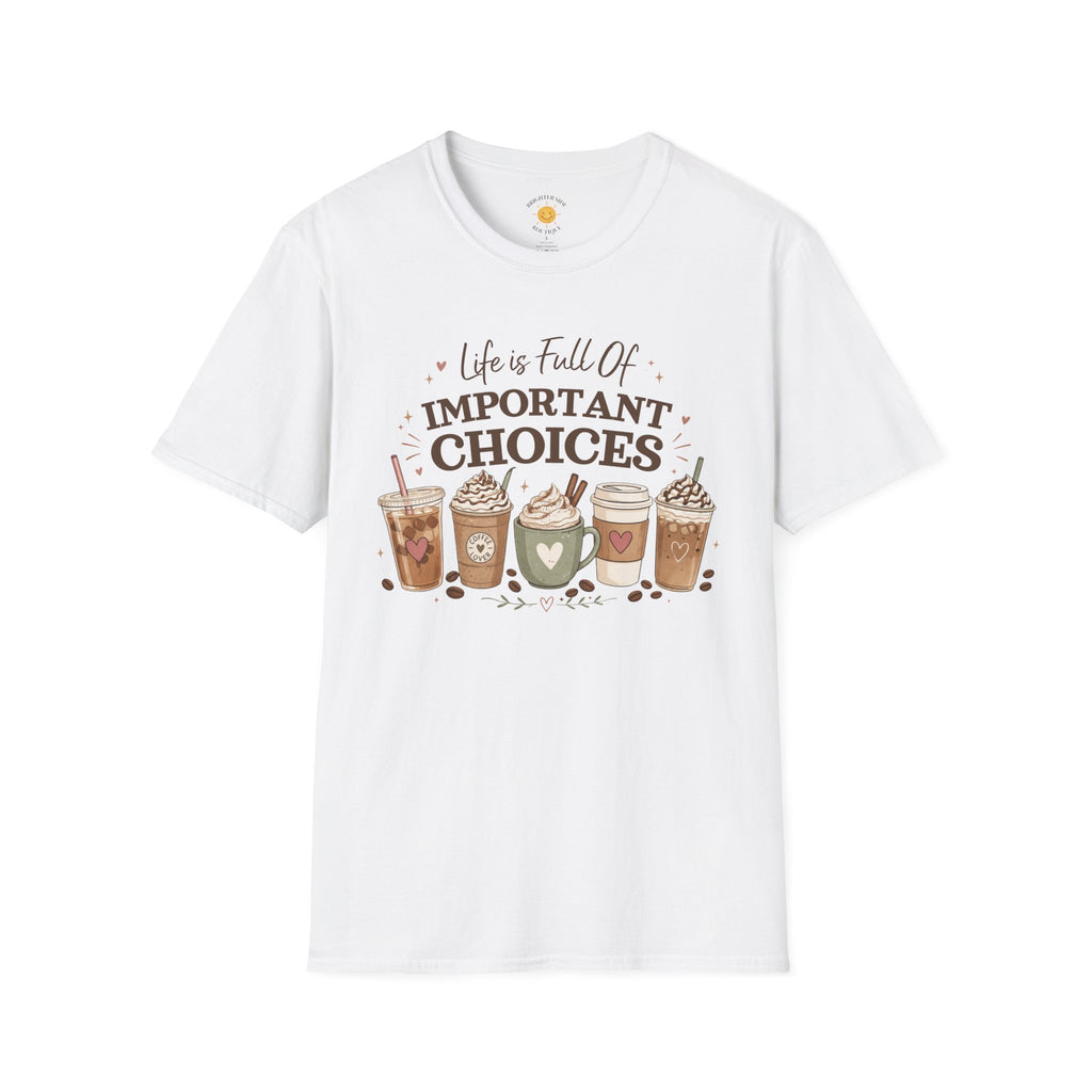Important Choices T-Shirt