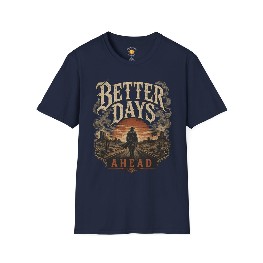 Better Days Ahead T-Shirt