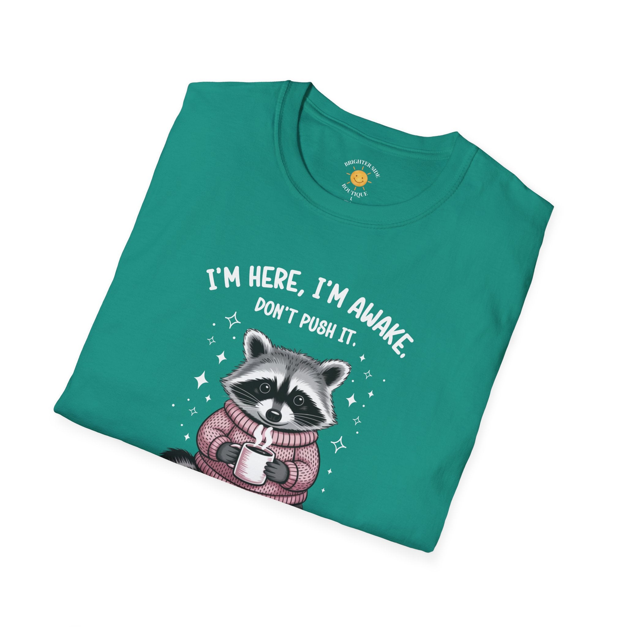 I'm Here, I'm Awake T-Shirt