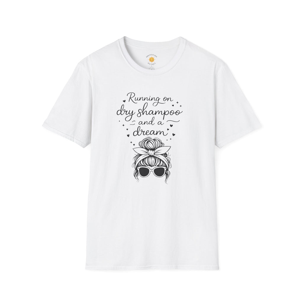 Dry Shampoo and a Dream T-Shirt