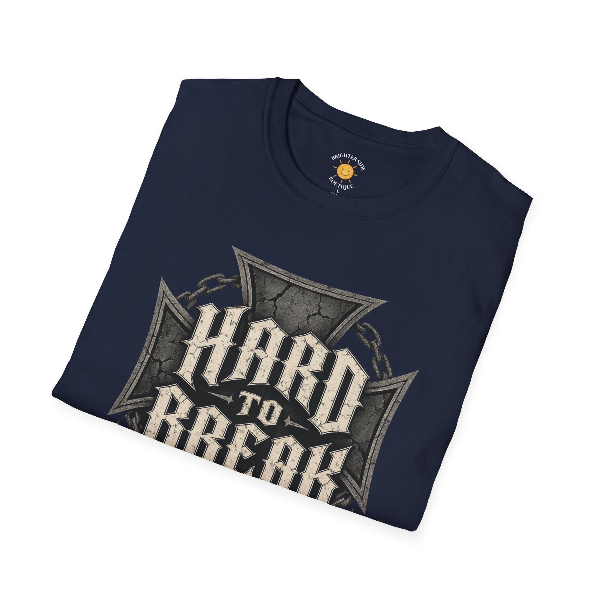 Hard To Break T-Shirt