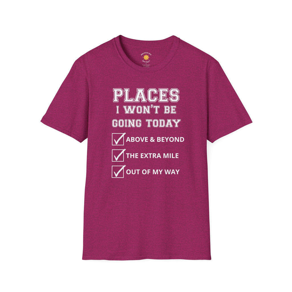 Places I Won't Be Going T-Shirt