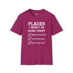 Places I Won't Be Going T-Shirt