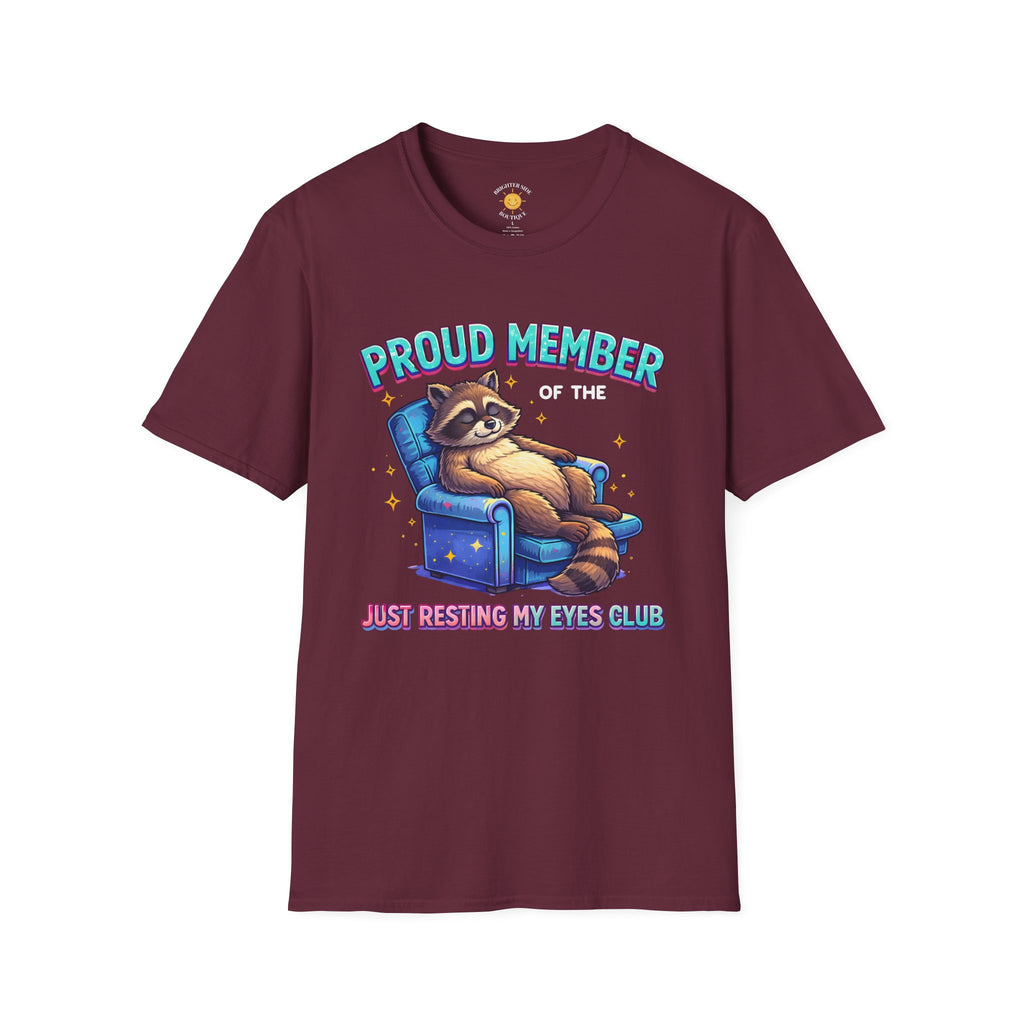 Proud Member: Just Resting My Eyes T-Shirt
