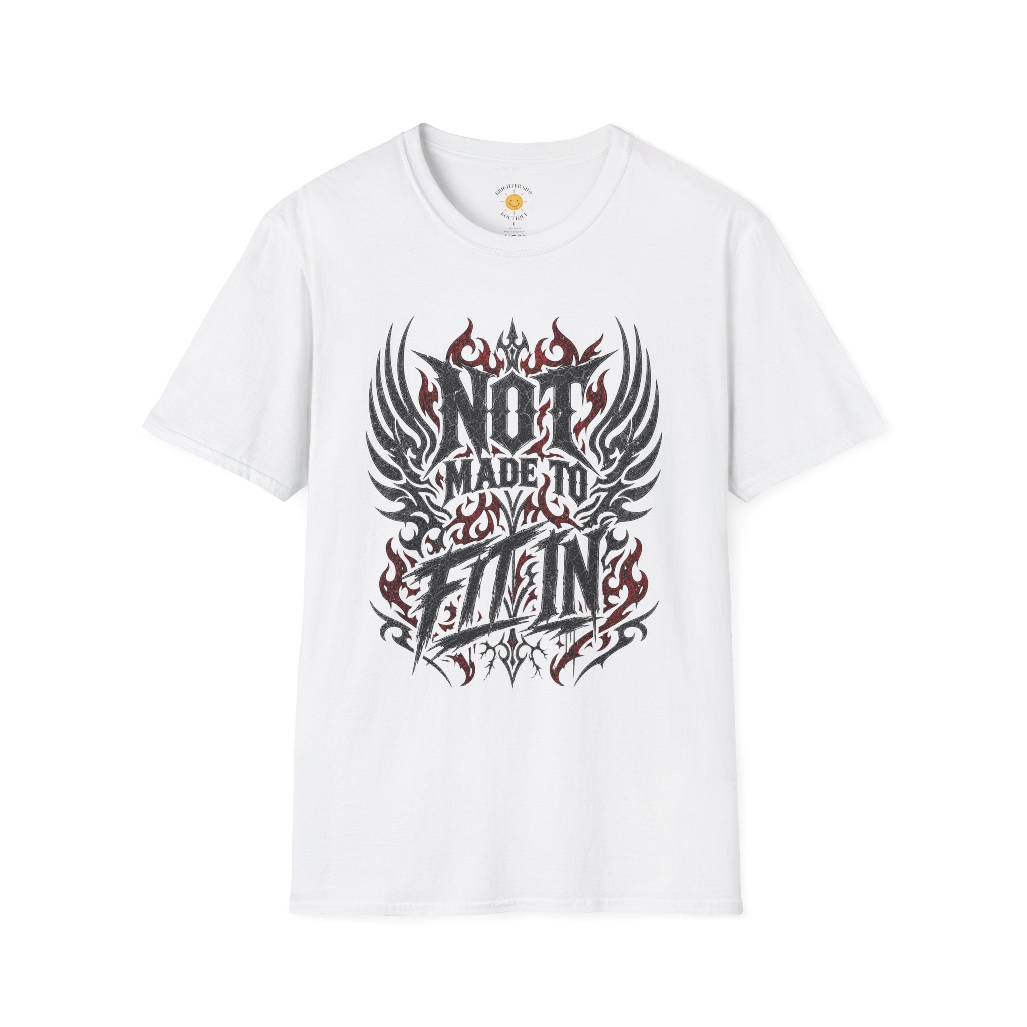 Not Made To Fit In T-Shirt