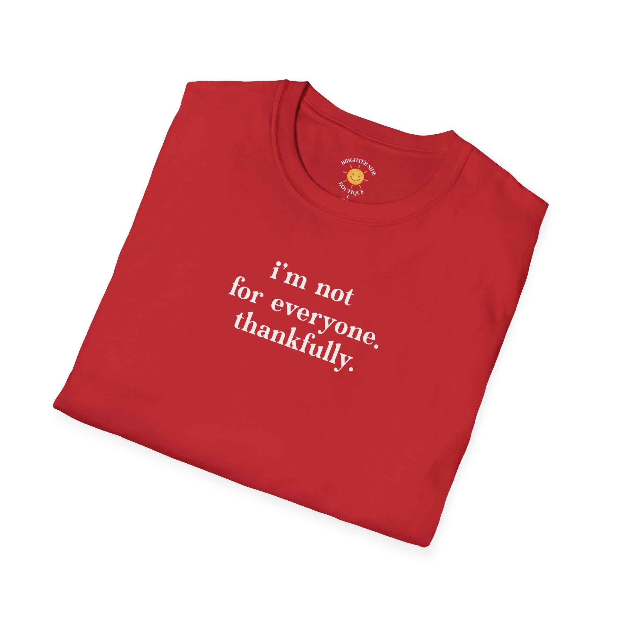 I'm Not For Everyone T-Shirt