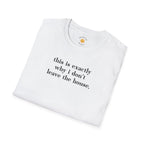 Don't Leave The House T-Shirt