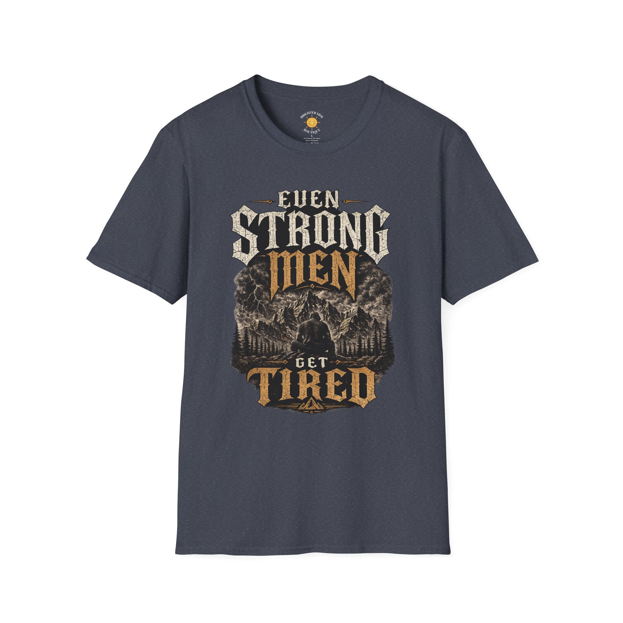 Even Strong Men Get Tired T-Shirt