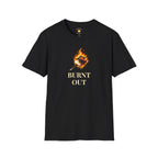 Burnt Out T-Shirt