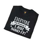 Everyone Was Thinking It T-Shirt