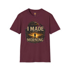 I Made It To Morning T-Shirt