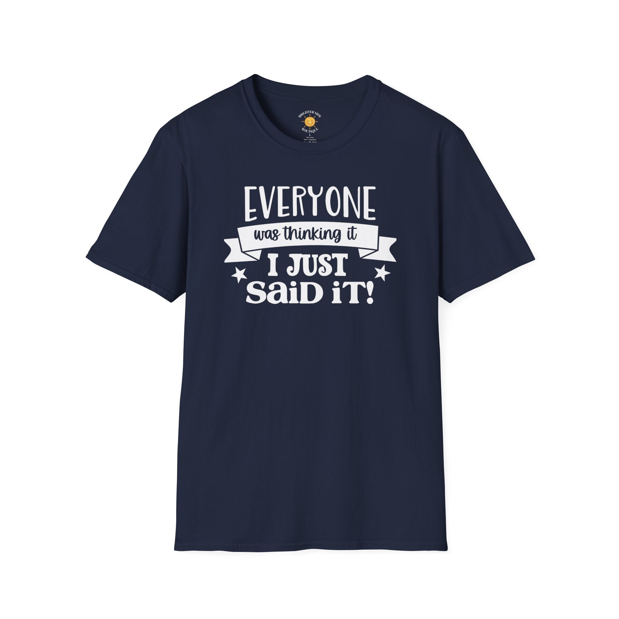 Everyone Was Thinking It T-Shirt