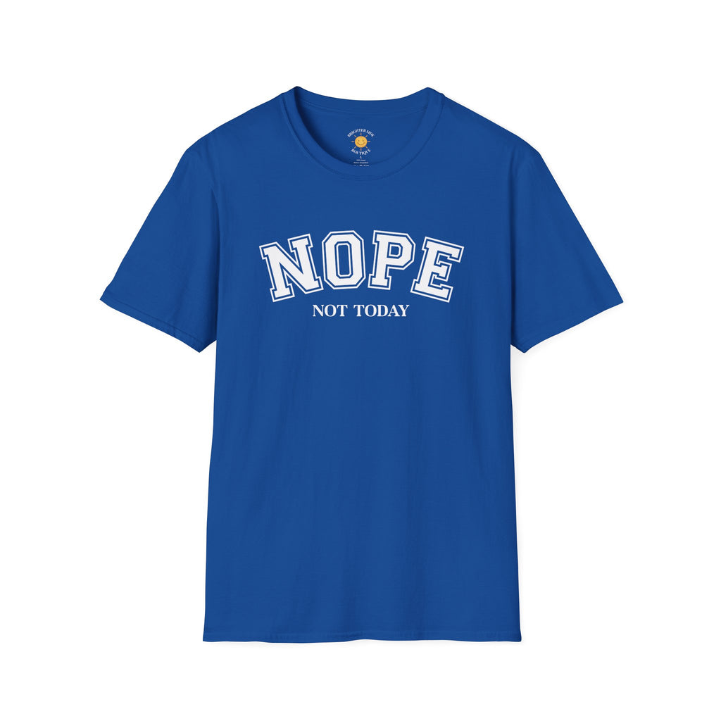 Nope Not Today Funny Sarcastic Typography T-Shirt