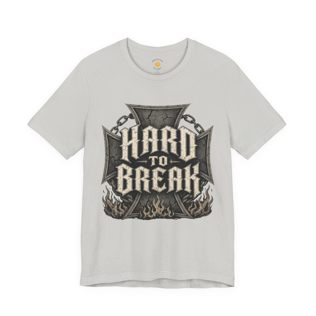 Hard To Break T-Shirt