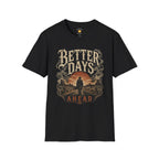 Better Days Ahead T-Shirt
