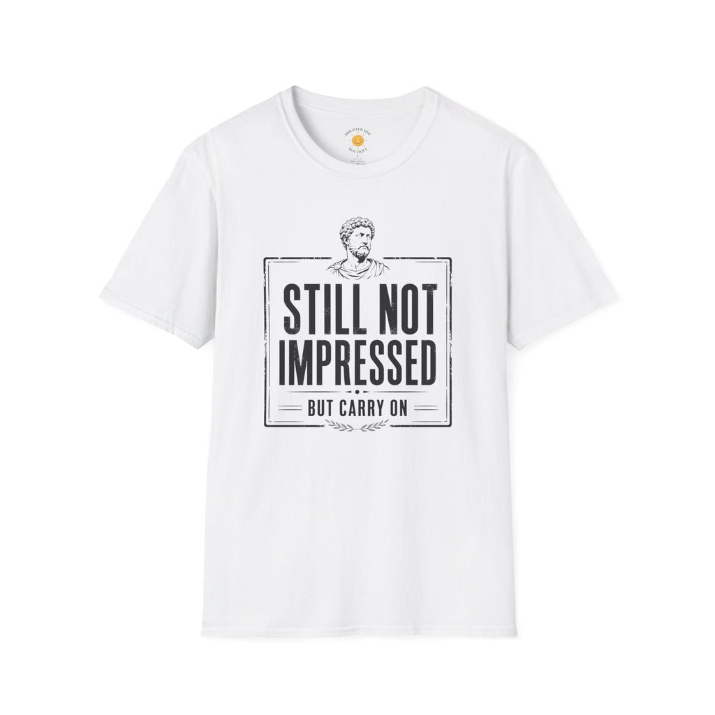 Still Not Impressed T-Shirt