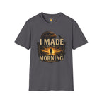 I Made It To Morning T-Shirt