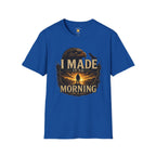 I Made It To Morning T-Shirt