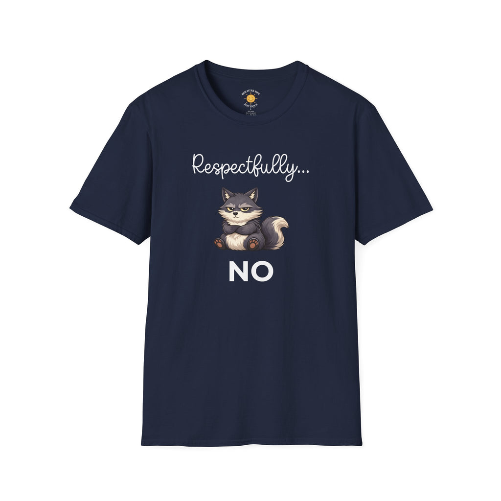 Respectfully... NO T-Shirt