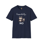 Respectfully... NO T-Shirt