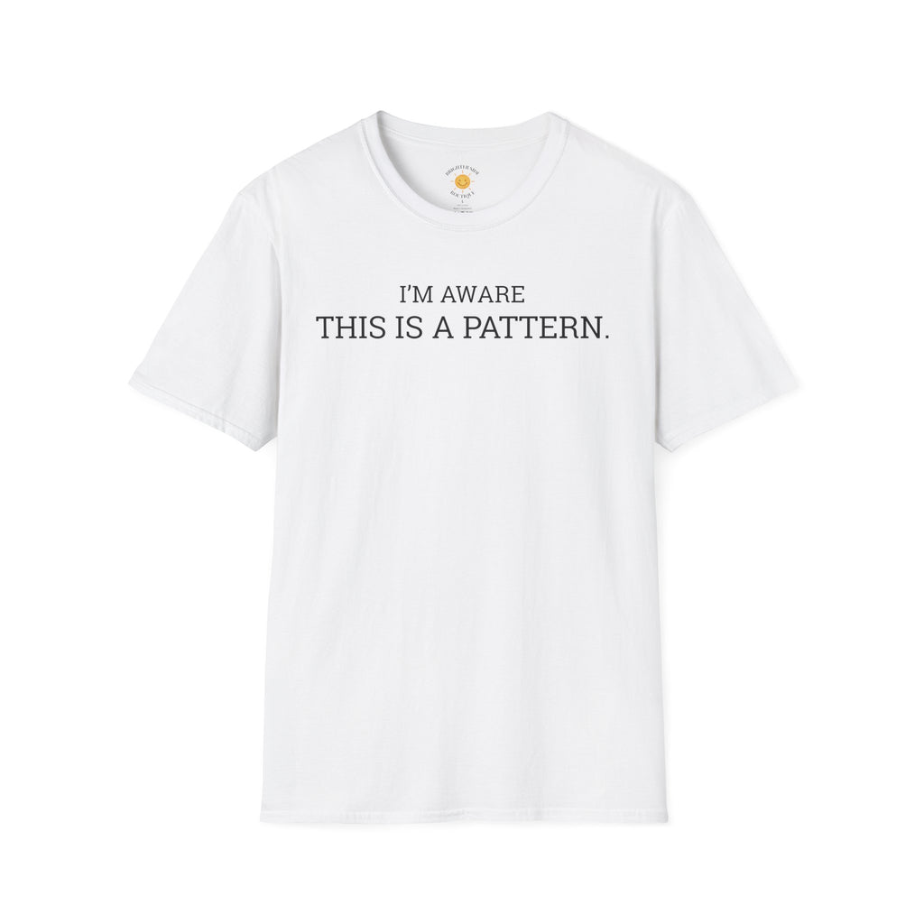 I'm Aware This Is a Pattern T-Shirt