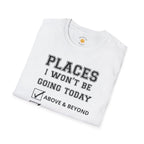Places I Won't Be Going T-Shirt