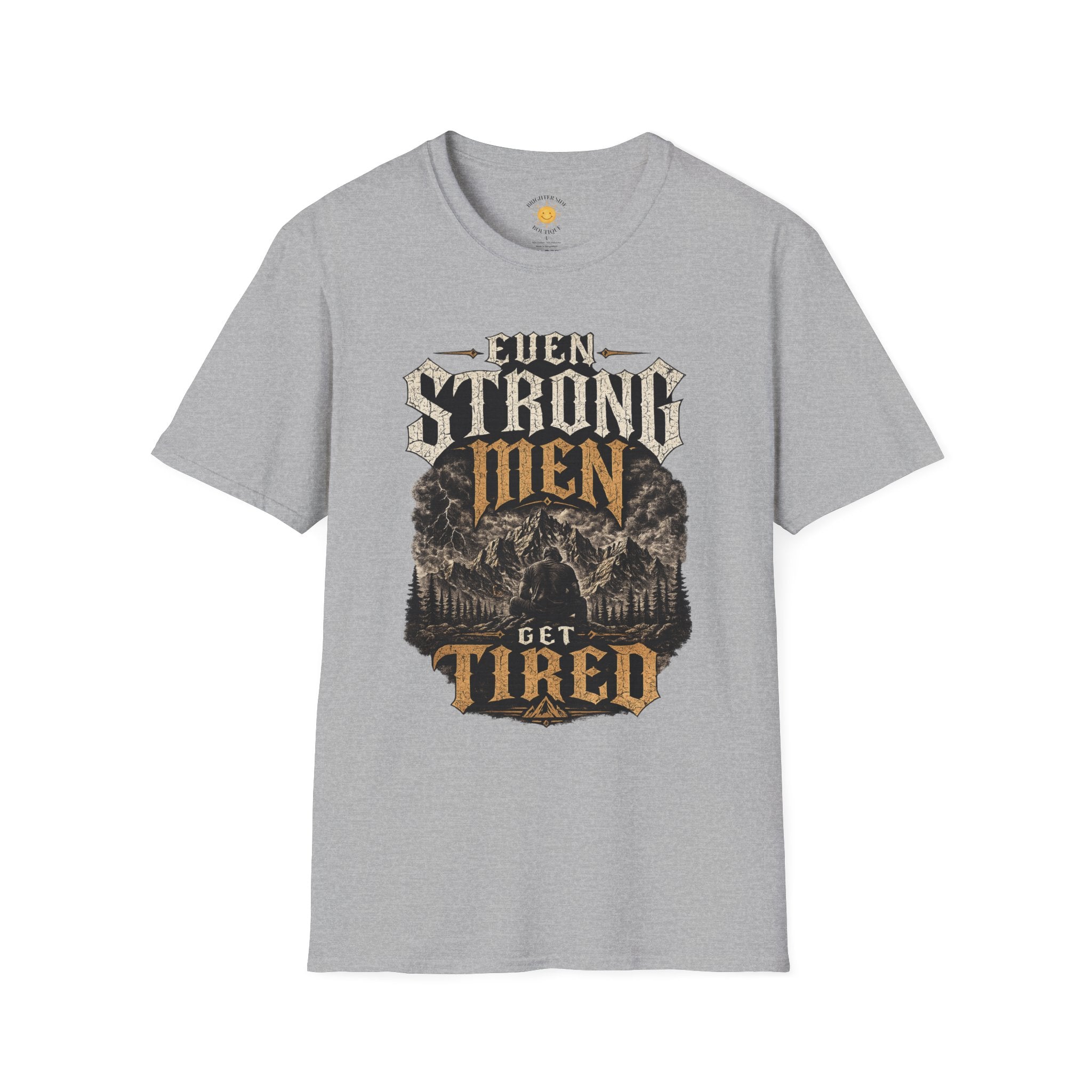 Even Strong Men Get Tired T-Shirt