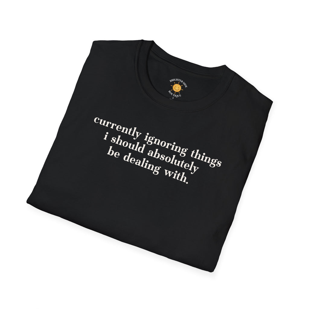 Currently Ignoring Things T-Shirt