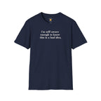 This Is A Bad Idea T-Shirt