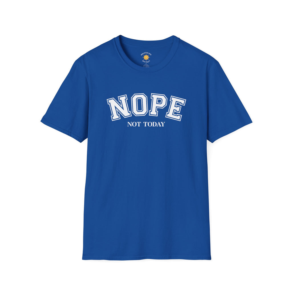 Nope Not Today T-Shirt
