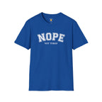 Nope Not Today T-Shirt