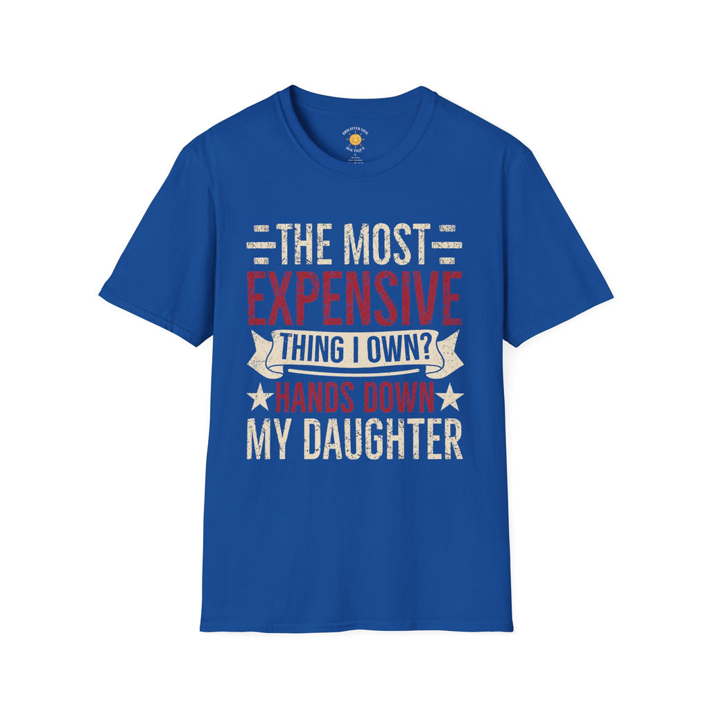 The Most Expensive Thing I Own Dad T-Shirt