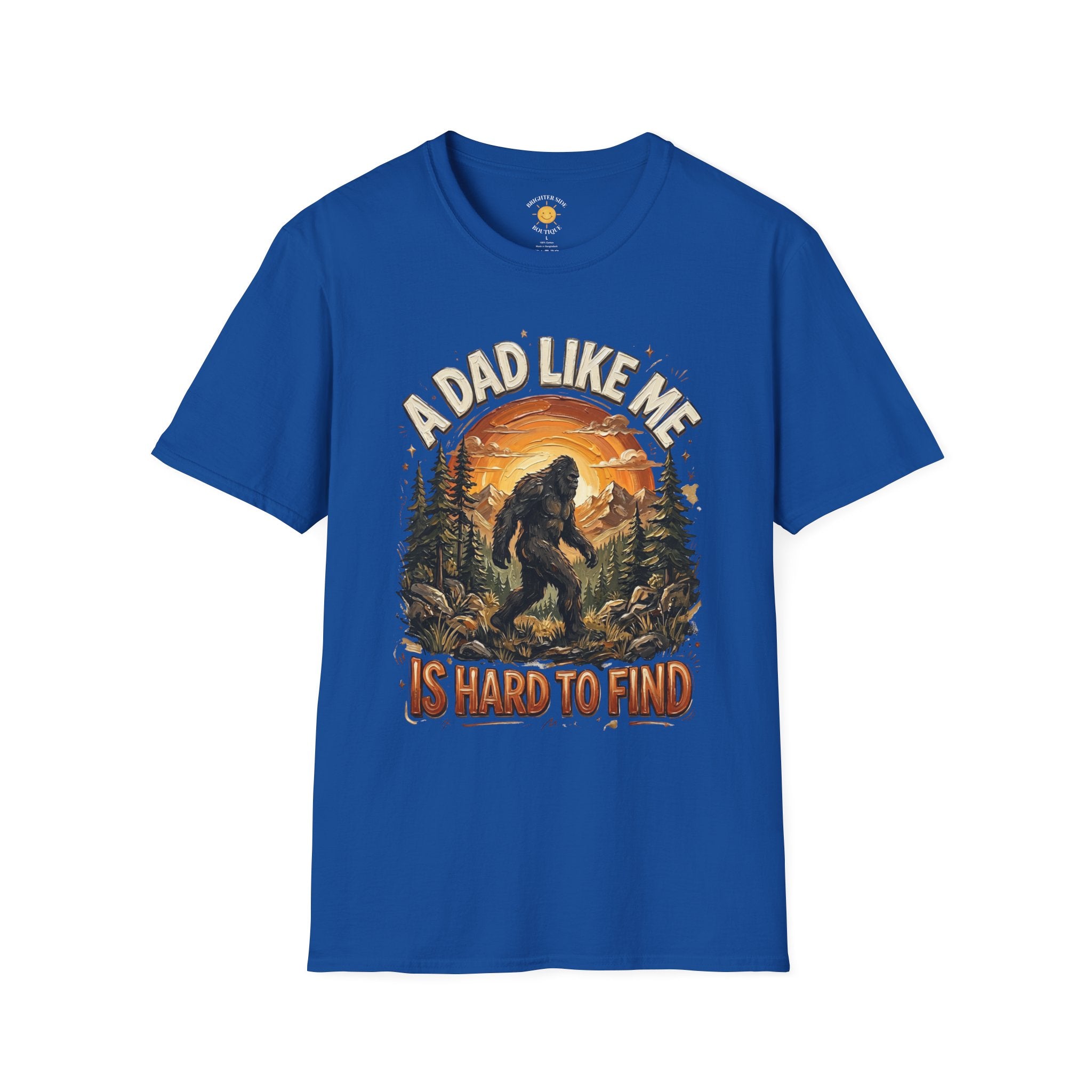 A Dad Like Me Is Hard To Find Bigfoot Dad T-Shirt