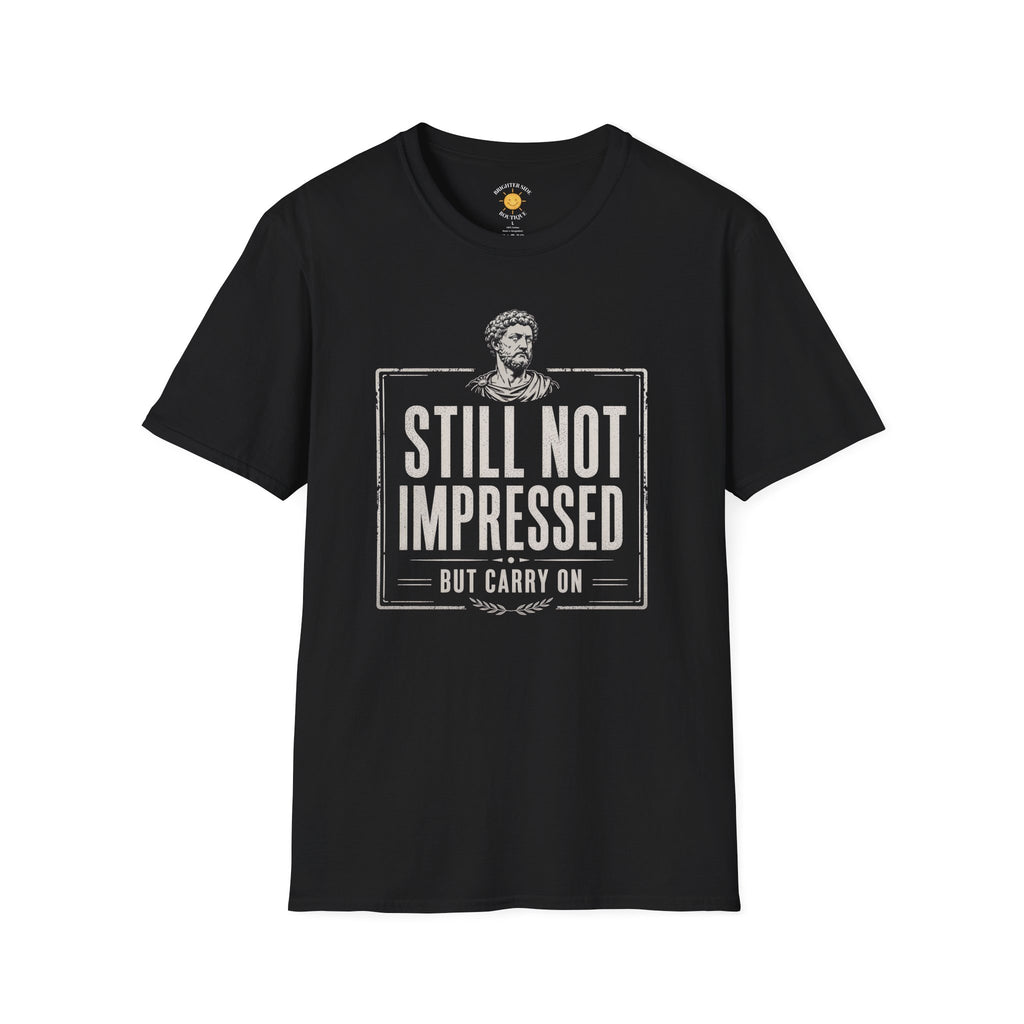 Still Not Impressed T-Shirt