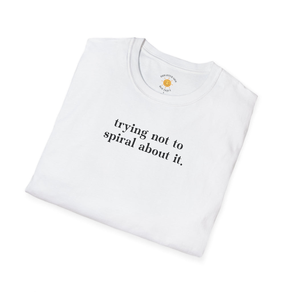 Trying Not To Spiral T-Shirt