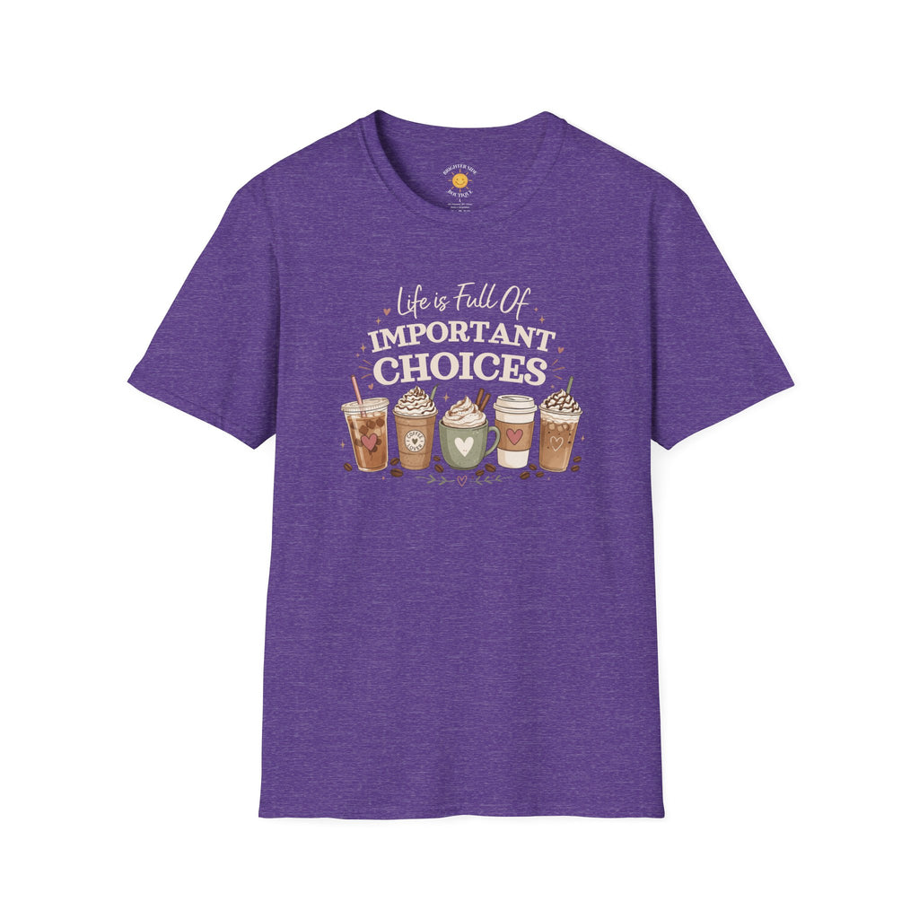 Life Is Full Of Important Choices Coffee Lover Shirt