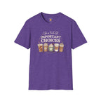 Life Is Full Of Important Choices Coffee Lover Shirt