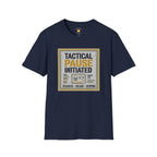 Tactical Pause Initiated T-Shirt