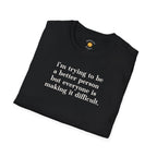 Trying To Be A Better Person T-Shirt
