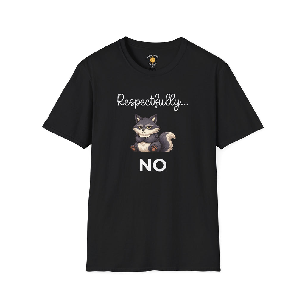 Respectfully... NO T-Shirt