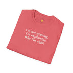 Explaining Why I'm Right T-Shirt